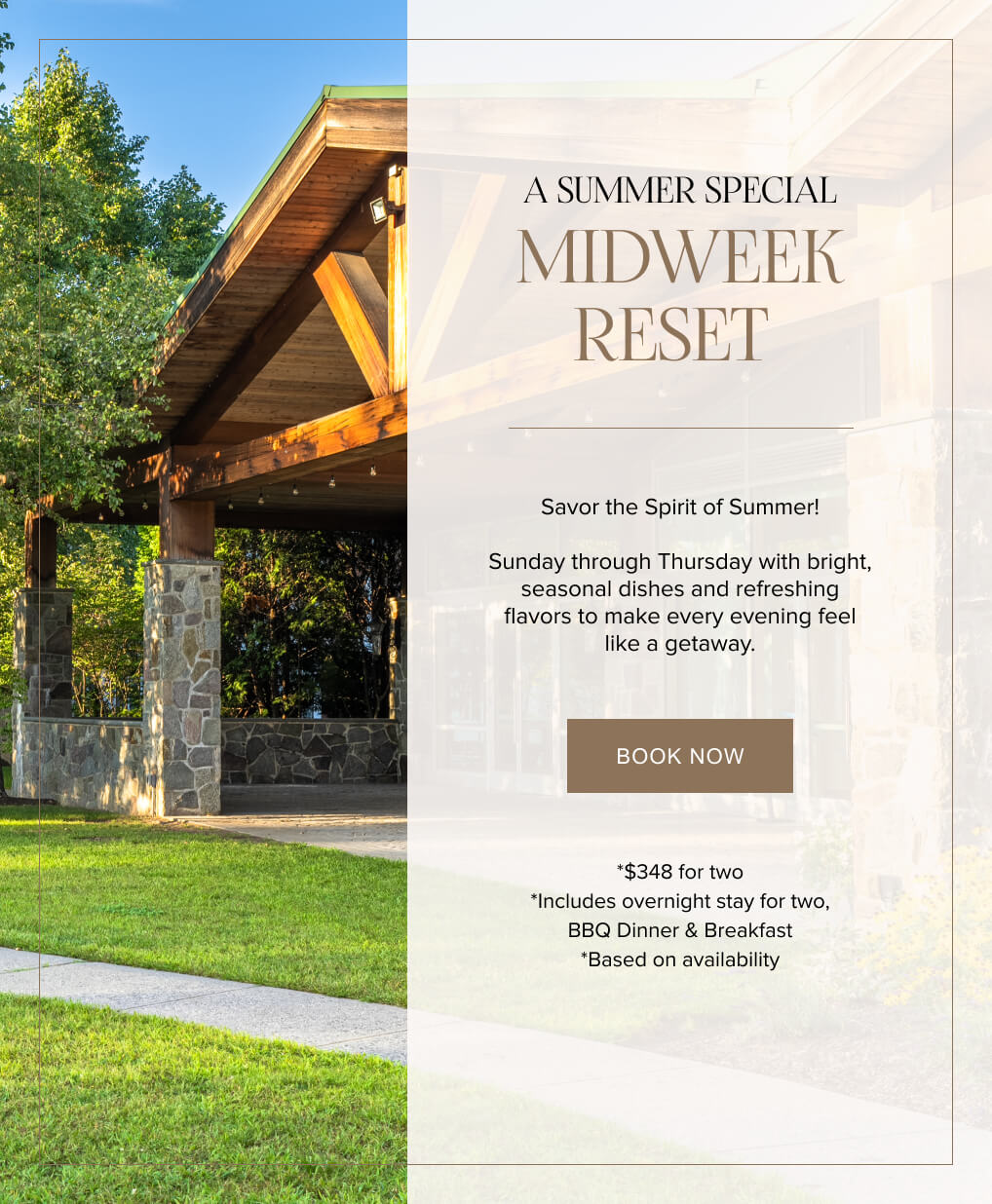 A Summer Special Midweek Reset. $348 for two. Book Now